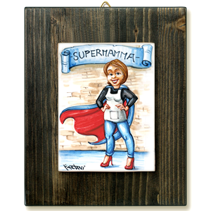 SUPERMAMMA-quadro mattonella ceramica mestieri caricatura collezione idea regalo scherzo